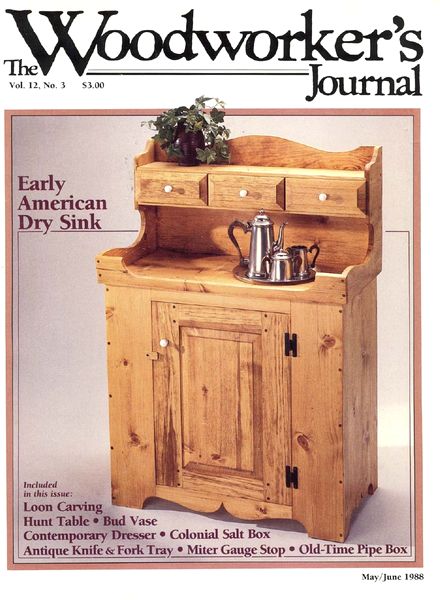 Woodworker’s Journal – Vol 12, Issue 3 – May-June 1988
