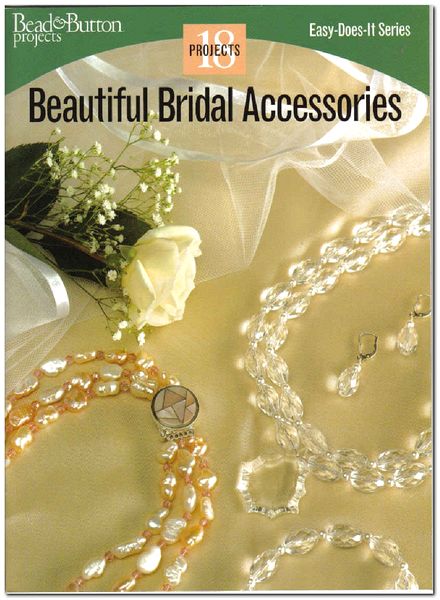 Bead & Button Projects – Beautiful Bridal Accessories