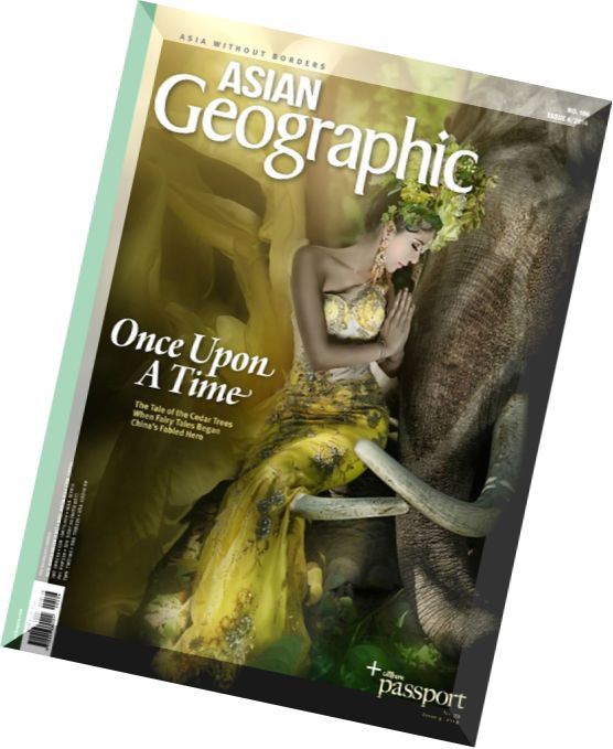 ASIAN Geographic – Issue 4, 2014