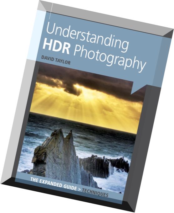 Understanding HDR Photography – The Expanded Guide