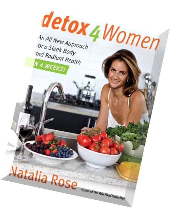 Detox for Women An All New Approach for a Sleek Body and Radiant Health in 4 Weeks By Natalia Rose.p
