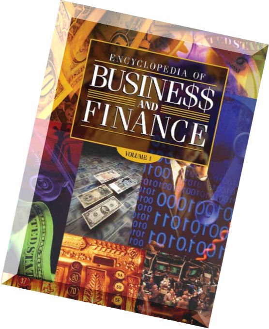 Encyclopedia of Business and Finance (Volume 1) by Burton S. Kaliski