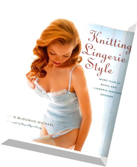 Knitting Lingerie Style More Than 30 Basic and Lingerie – Inspired Designs