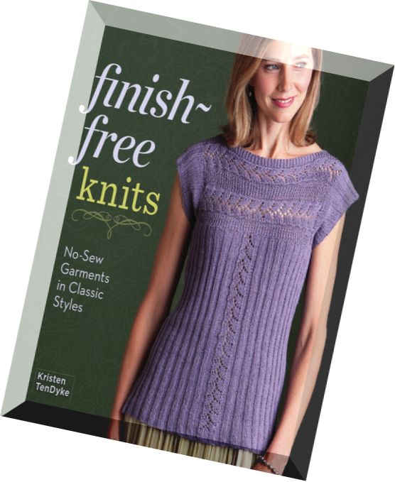 Finish-Free Knits No-Sew Garments in Classic Styles
