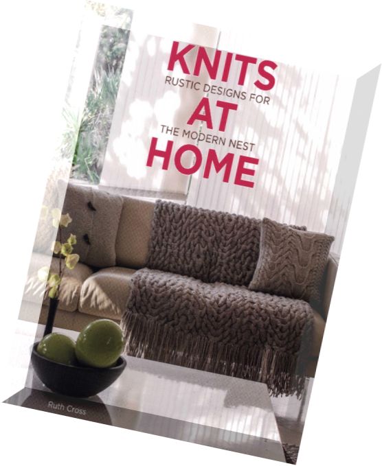 Knits at Home Rustic Designs for the Modern Nest