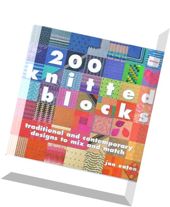 200 Knitted Blocks Traditional and Contemporary Designs to Mix and Match