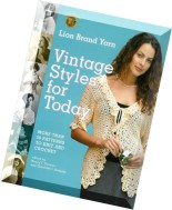 Lion Brand Yarn Vintage Styles for Today More Than 50 Patterns to Knit and Crochet
