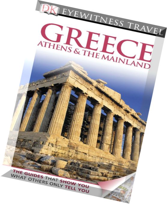 Greece, Athens & The Mainland (DK Eyewitness Travel Guides) (Dorling Kindersley 2011)