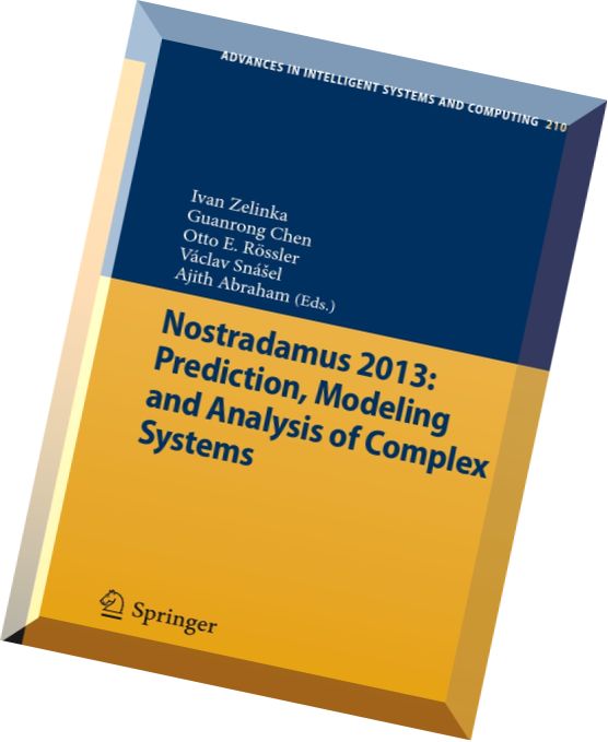 Nostradamus 2013 – Prediction, Modeling and Analysis of Complex Systems