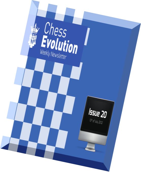 Chess Evolution Weekly Newsletter N 020, 2012-07-13