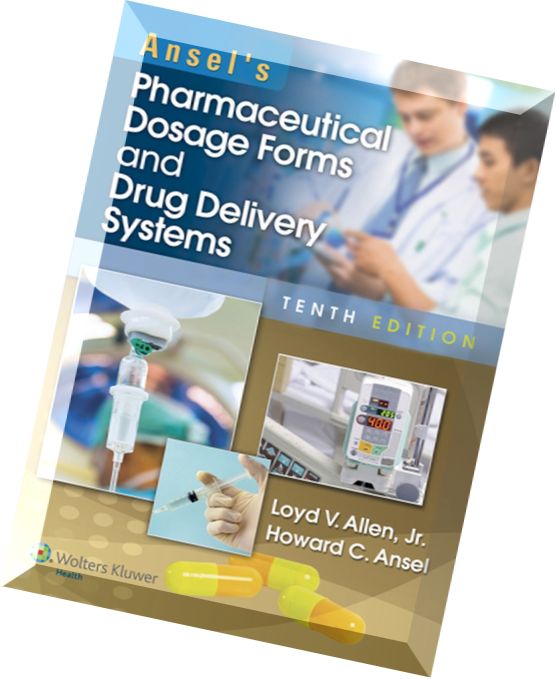 Ansel’s Pharmaceutical Dosage Forms and Drug Delivery Systems with Access Code (10th edition)
