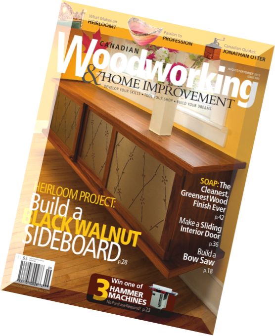 Canadian Woodworking & Home Improvement Issue 85, August-September 2013