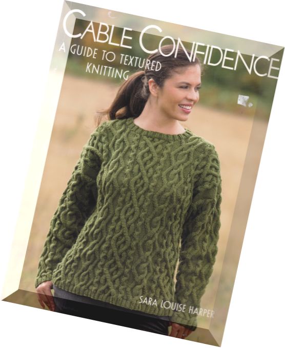 Cable Confidence A Guide to Textured Knitting