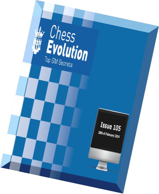 Chess Evolution Weekly Newsletter N 105, 2014-02-28