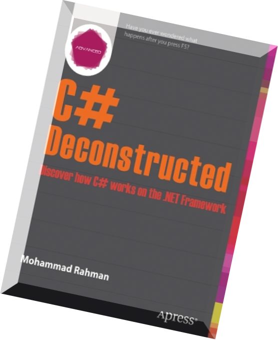 C Deconstructed Discover How C Works on the .Net Framework