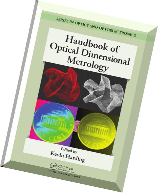 Handbook of Optical Dimensional Metrology (Series in Optics and Optoelectronics)
