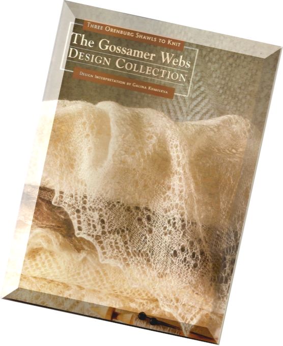 The Gossamer Webs Design Collection Three Orenburg Shawls to Knit