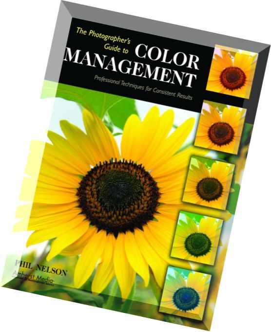 Amherst Media – The Photographer’s Guide to Color Management Professional Techniques for Consistent Results