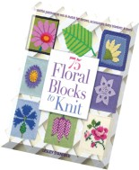 75 Floral Blocks to Knit Beautiful Patterns to Mix & Match for Throws, Accessories, Baby Blankets &