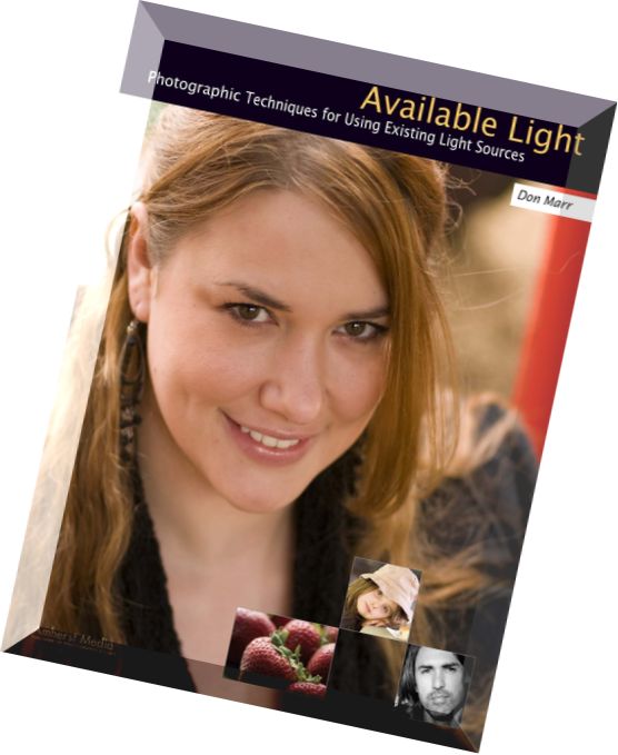 Amherst Media – Available Light Photographic Techniques for Using Existing Light Sources