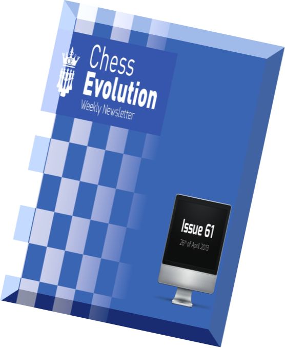 Chess Evolution Weekly Newsletter N 061, 2013-04-26