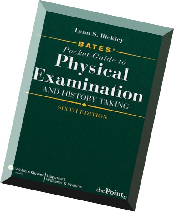 Bates’ Pocket Guide to Physical Examination and History Taking (6th edition)