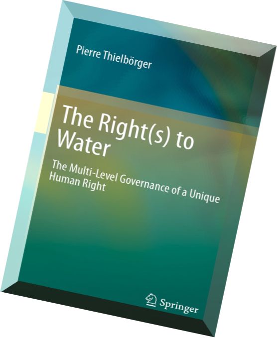 The Right(s) to Water The Multi-Level Governance of a Unique Human Right