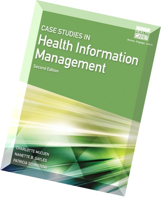 Case Studies for Health Information Management by Patricia Schnering, Nanette B. Sayles, Charlotte M