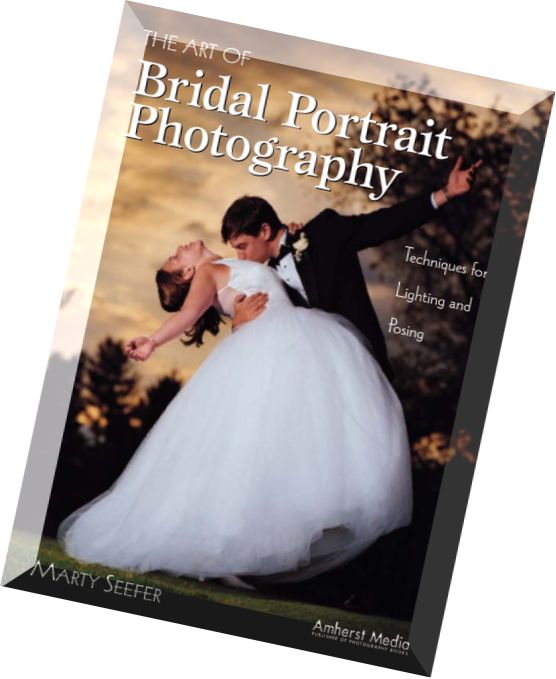 Amherst Media – The Art of Bridal Portrait Photography Techniques for Lighting and Posing