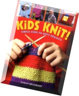 Kids Knit! Simple Steps to Nifty Projects by Sarah Bradberry