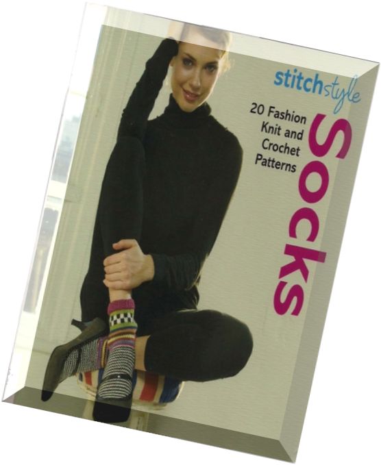 Stitch Style Socks Twenty Fashion Knit and Crochet Styles
