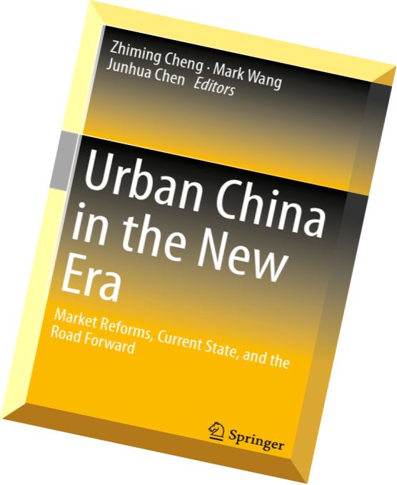 Urban China in the New Era Market Reforms, Current State, and the Road Forward