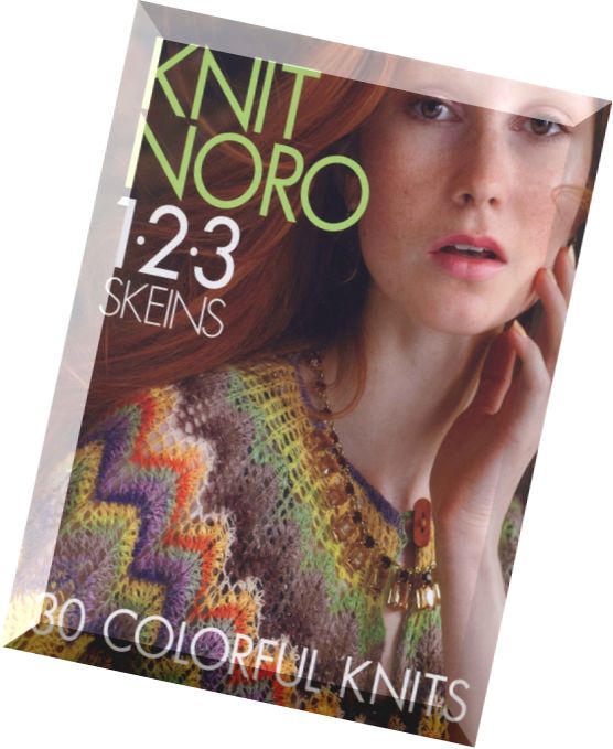 Knit Noro 1 2 3 Skeins- 30 Colorful Knits (Knit Noro Collection)