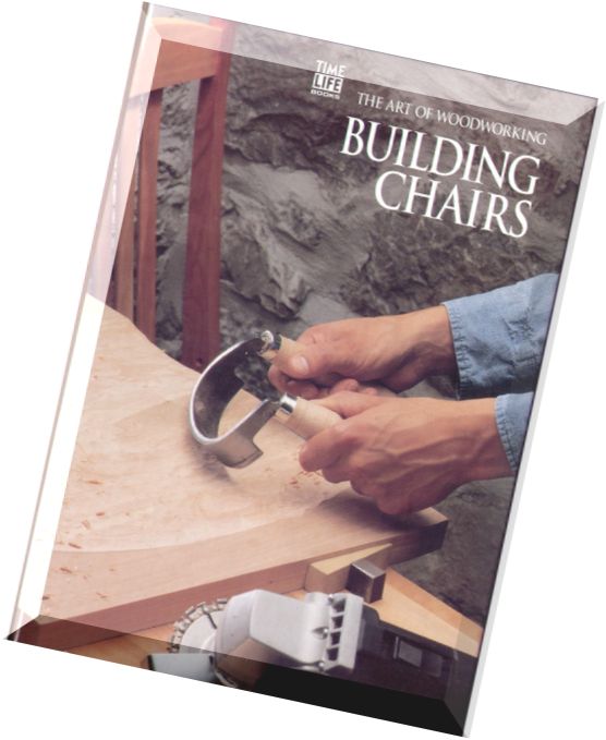 The Art of Woodworking – Building Chairs