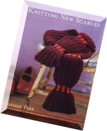 Knitting New Scarves 27 Distinctly Modern Designs