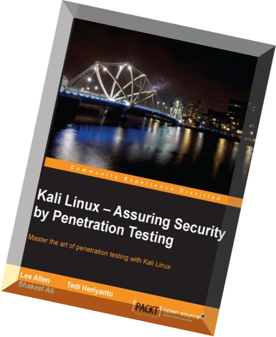Kali Linux Assuring Security by Penetration Testing