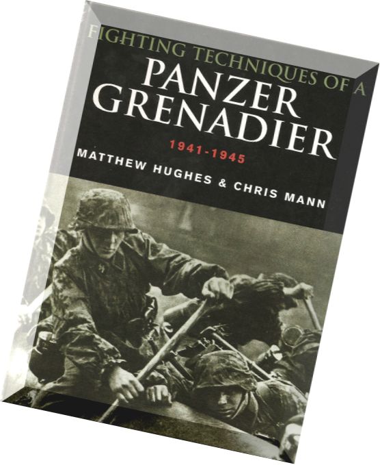 Fighting Techniques of A Panzer Grenadier 1941-1945