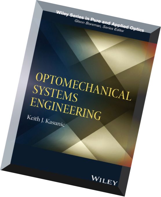 Optomechanical Systems Engineering