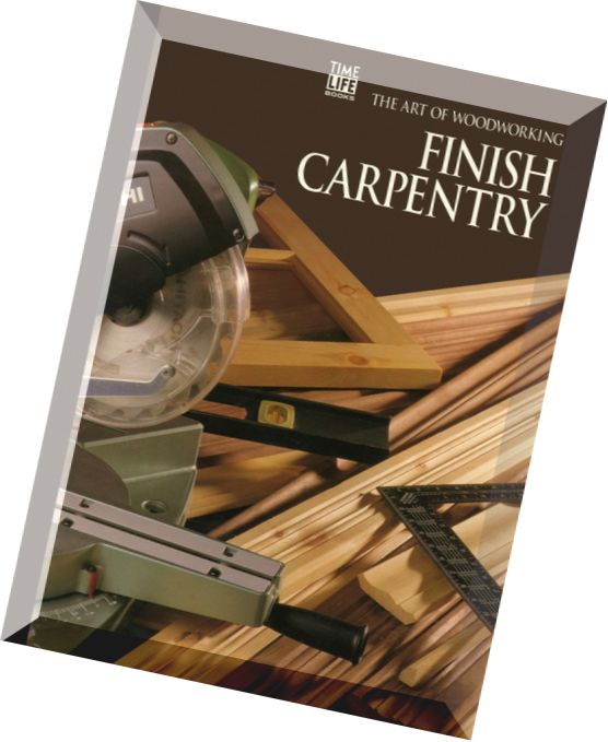 The Art of Woodworking – Finish Carpentry