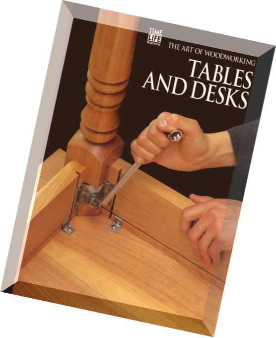 The Art of Woodworking – The Tables And Desks