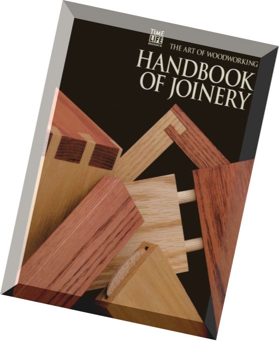 The Art of Woodworking – Handbook Of Joinery