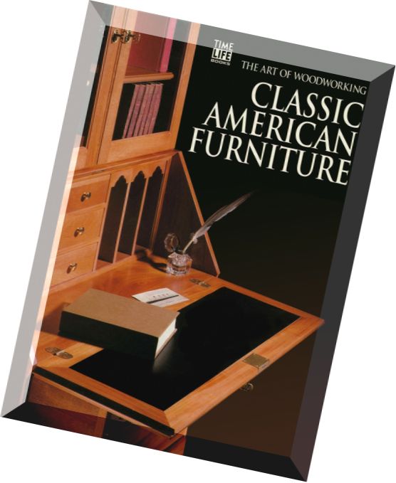 The Art of Woodworking – Classic American Furniture