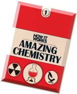 How It Works – Book Of Amazing Chemistry 1st Edition