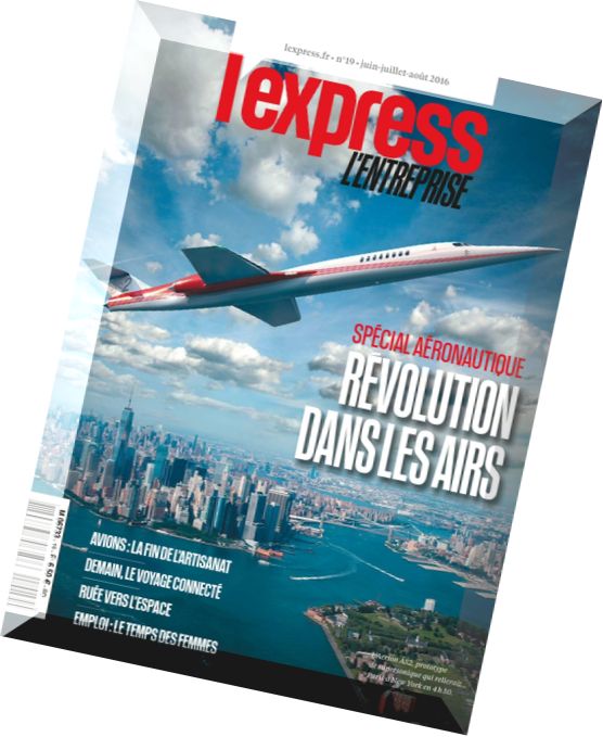 L’Express – Hors-Serie L’Entreprise – Juin-Aout 2016