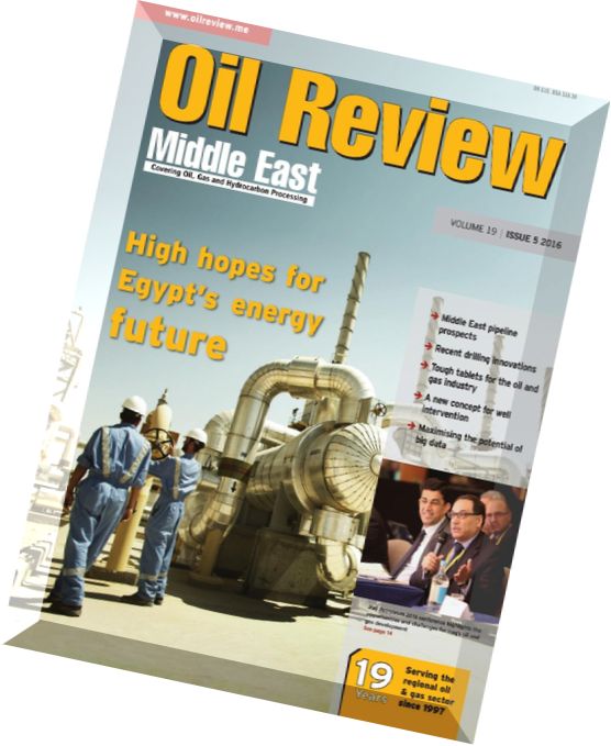 Oil Review Middle East – Issue 5, 2016