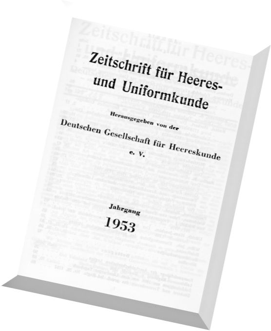 Zeitschrift fur Heeres- und Uniformkunde – N 128-133, 1953