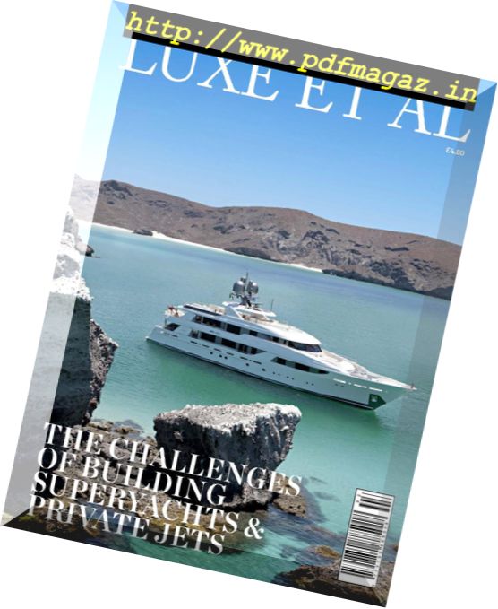 Luxe et al – The Challenge of Building Superyachts & Private Jets 2017