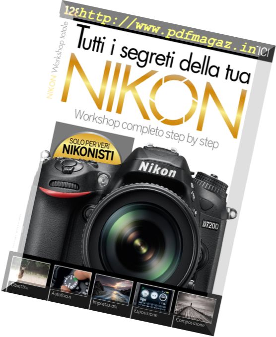 Nikon Photography – Tutti i segreti della tua Nikon 2016