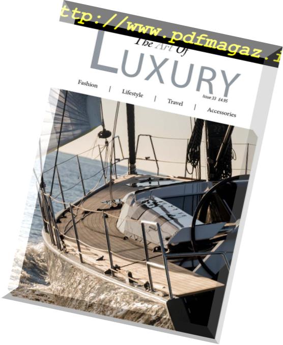 The Art of Luxury – Issue 33, 2018
