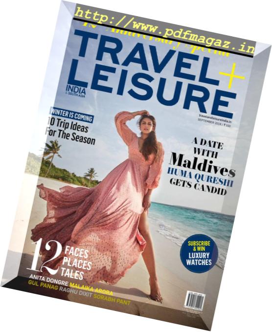 Travel+Leisure India & South Asia – September 2018
